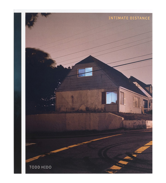 Todd Hido: Intimate Distance (revised and expanded Edition)