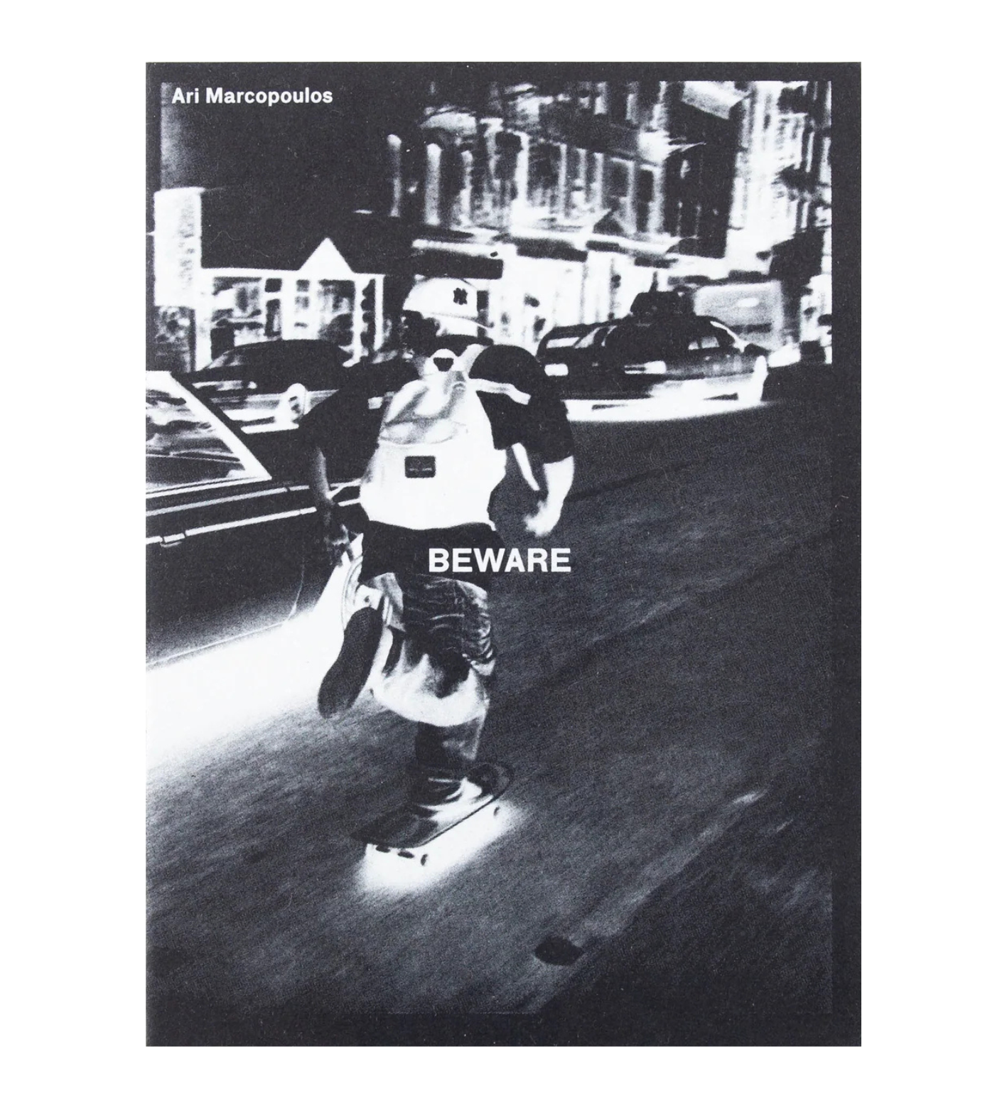 Ari Marcopoulos: BEWARE
