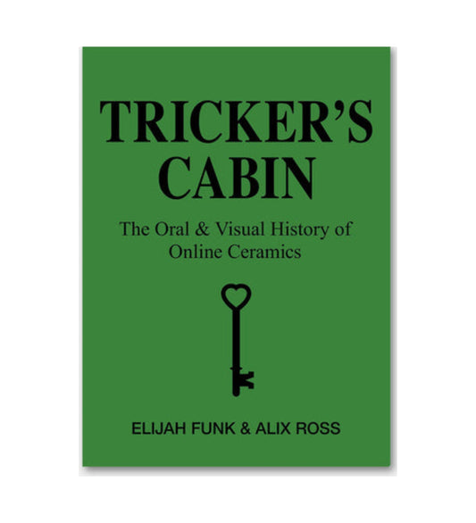 Tricker's Cabin: The Oral & Visual History of Online Ceramics