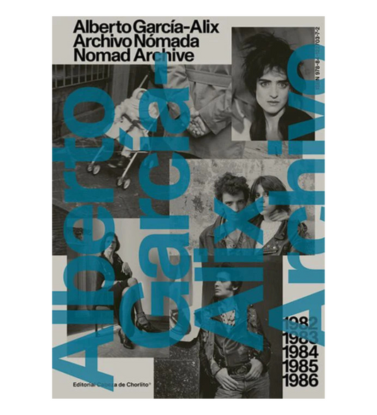 Alberto García-Alix: Nomad Archive 02