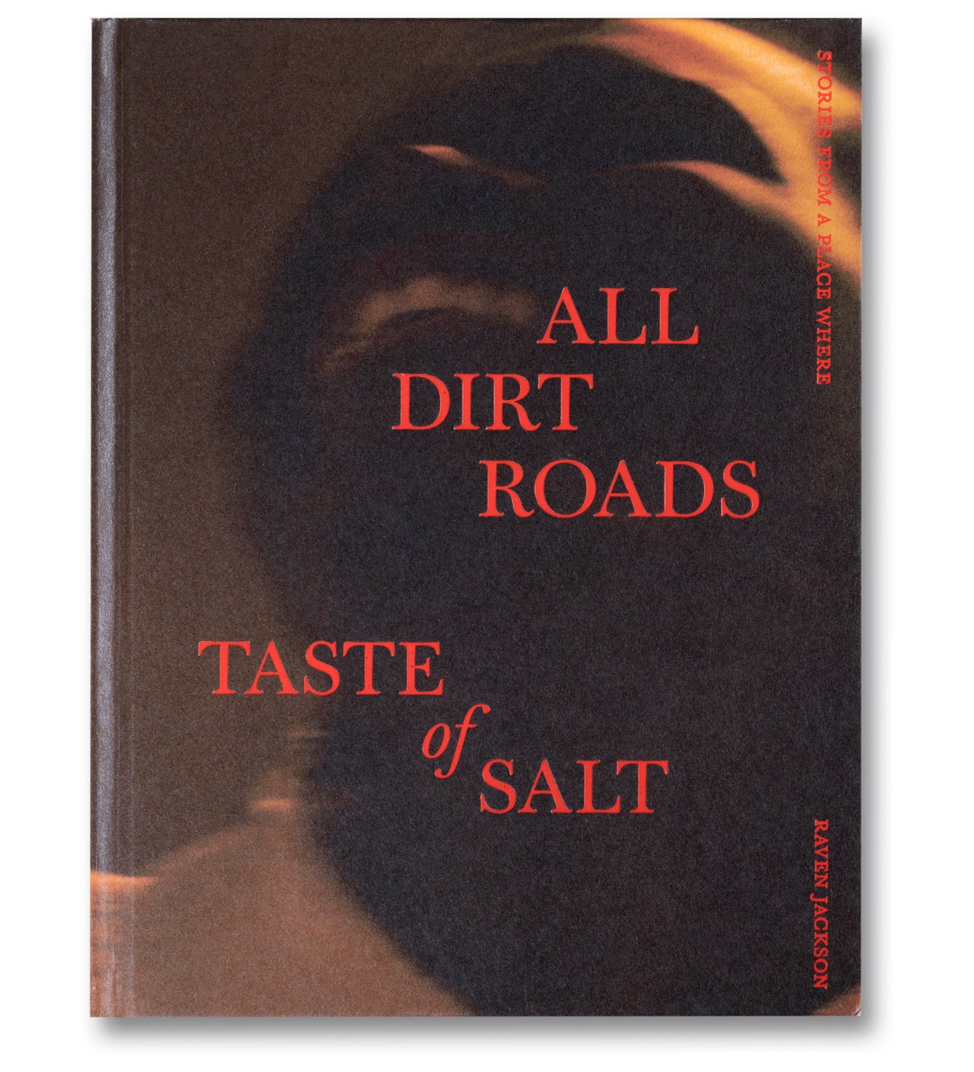 Stories From a Place Where All Dirt Roads Taste of Salt