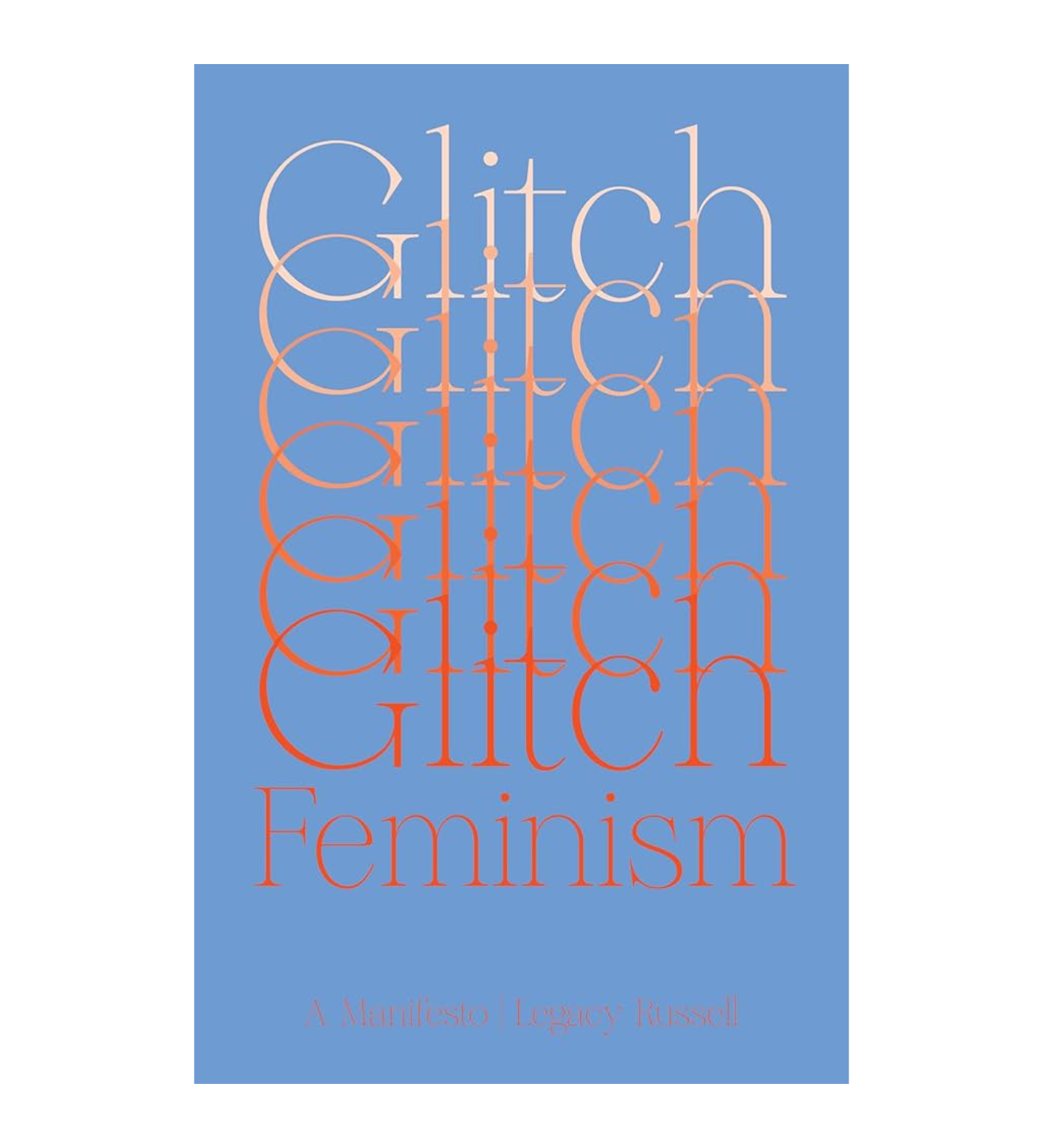 Legacy Russell: Glitch Feminism