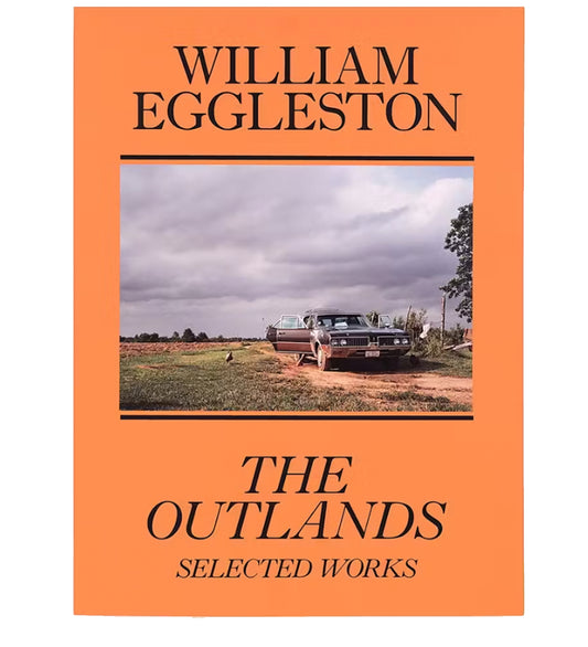 William Eggleston: The Outlands, Selected Works