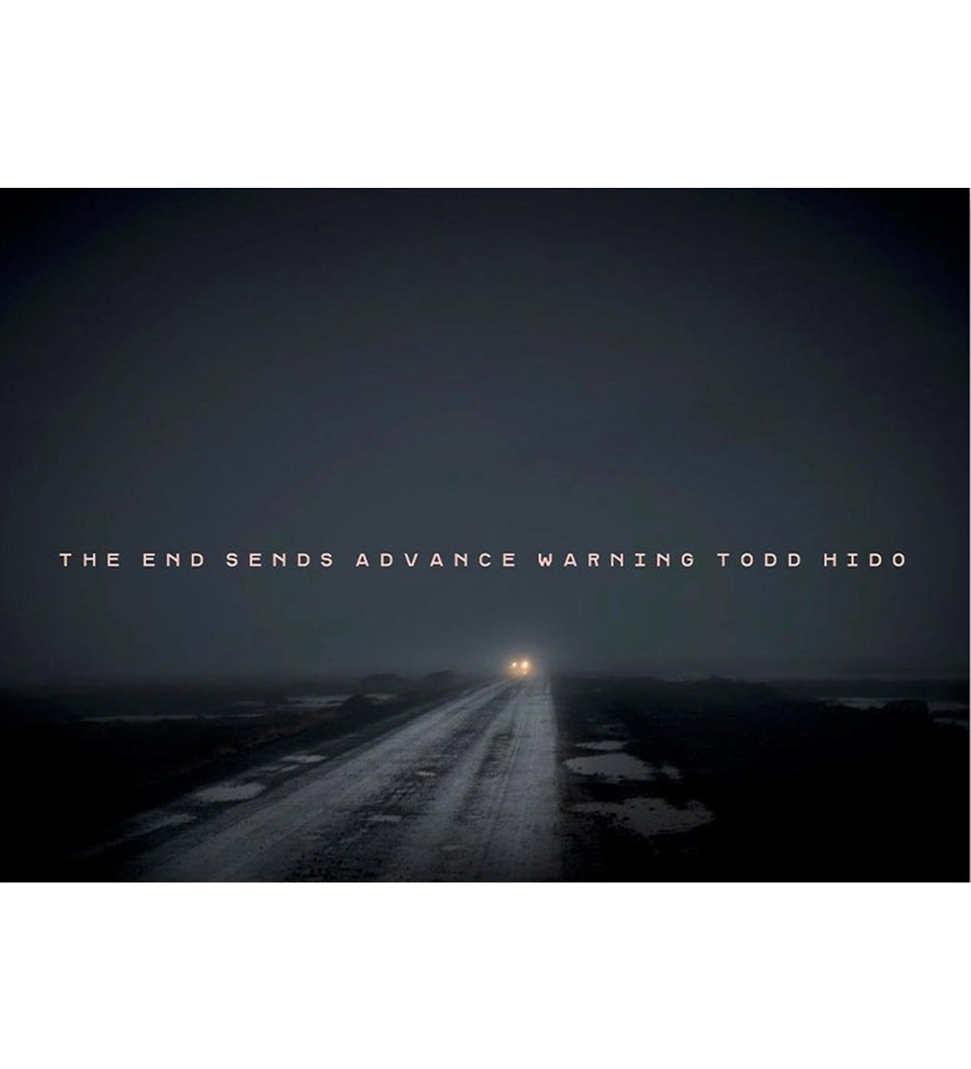 Todd Hido: The End Sends Advance Warning