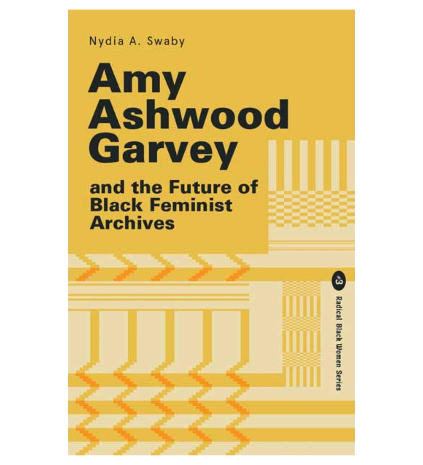 Swaby, Nydia: Amy Ashwood Garvey and the Future of Black Feminist Archives