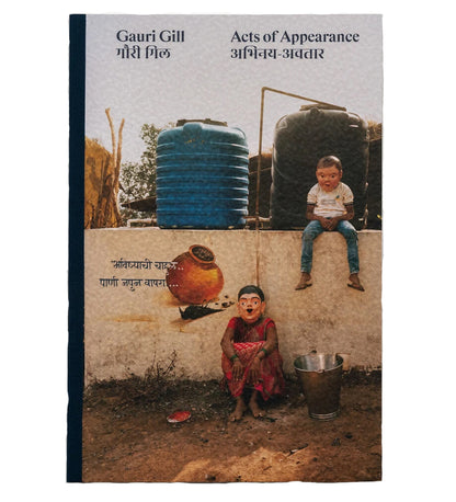 Gauri Gill: Acts of Appearance (preorder signed copies)