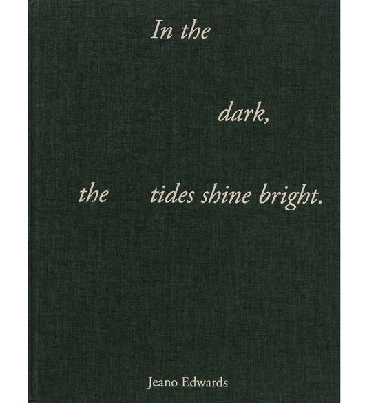 Jeano Edwards:  In The Dark, The Tides Shine Bright