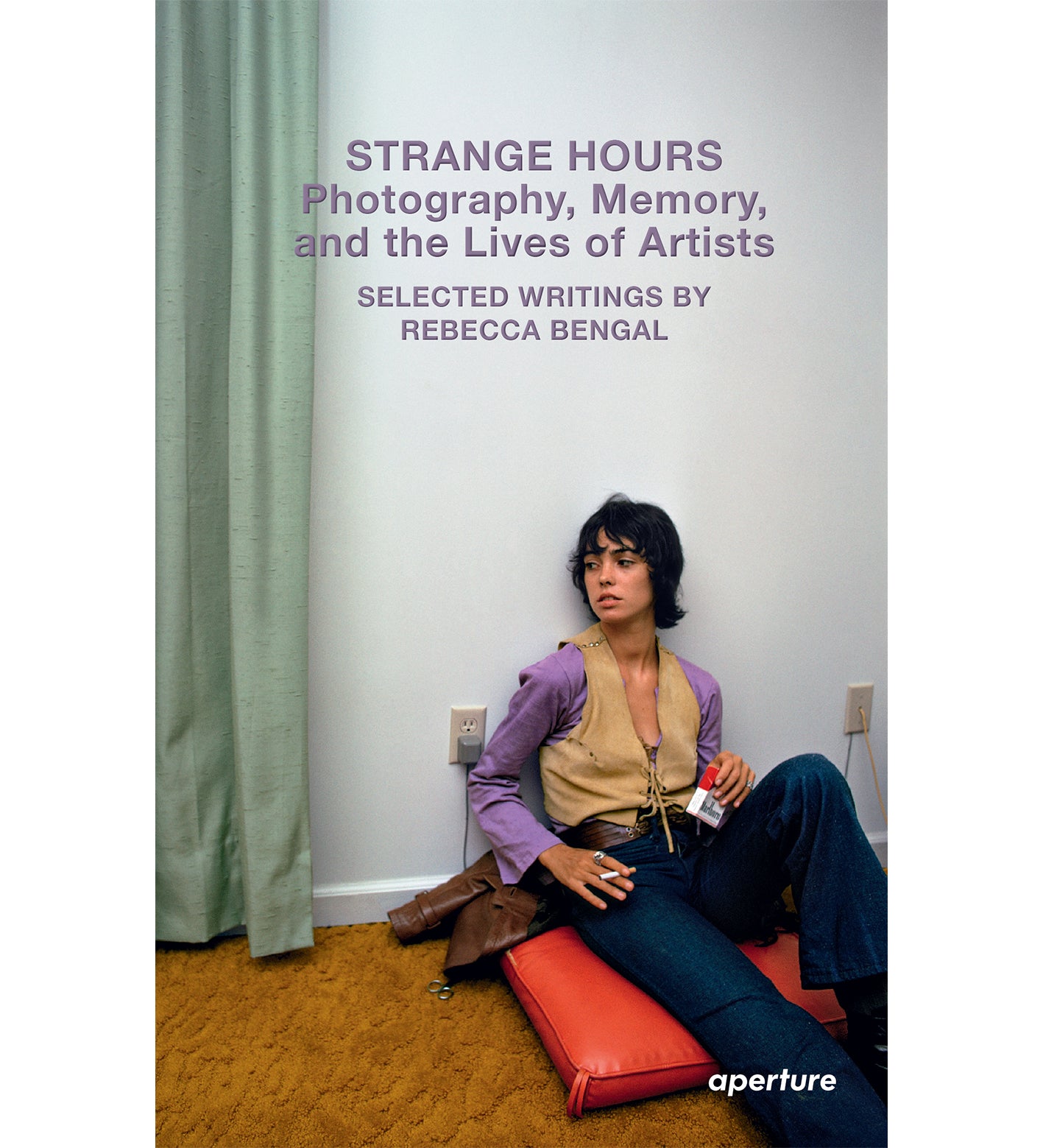 Rebecca Bengal: Strange Hours: Photography, Memory, and the Lives of Artists