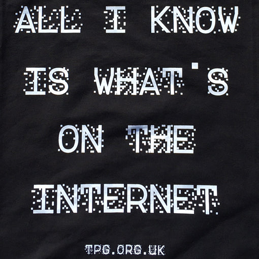 All I Know is What's on the Internet Tote Bag