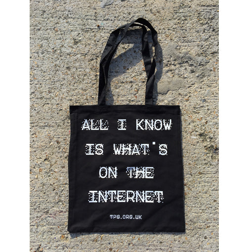 All I Know is What's on the Internet Tote Bag
