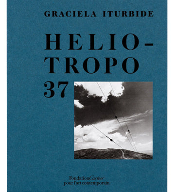 Graciela Iturbide: Heliotropo 37