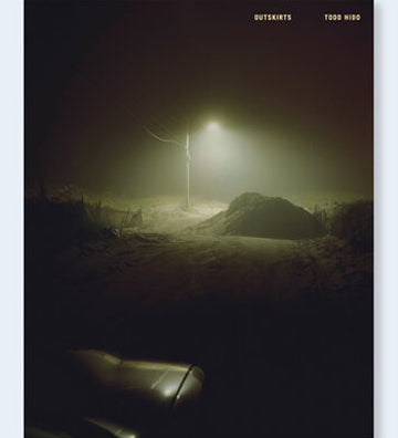 Todd Hido: Outskirts (remastered edition)