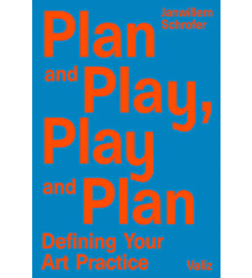 Plan and Play, Play and Plan - Defining Your Art Practice