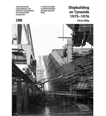 Chris Killip: Shipbuilding on Tyneside 1975-1976