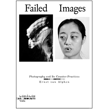 Ernst van Alphen: Failed Images