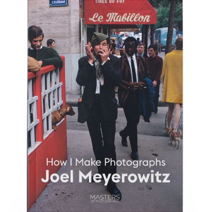 Joel Meyerowitz: How I Make Photographs