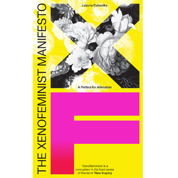 Laboria Cuboniks: The Xenofeminist Manifesto