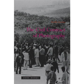Ariella Azoulay: The Civil Contract of Photography