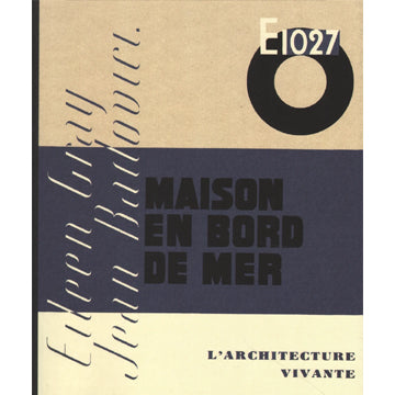 Eileen Gray & Jean Badovici: E1027 Maison en bord de mer