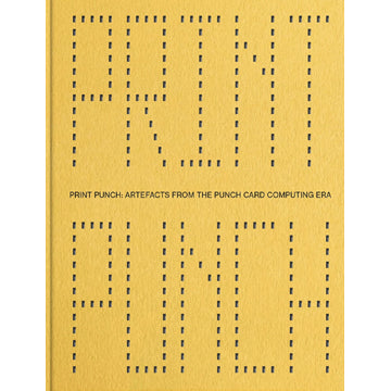 Print Punch: Artefacts from the Punch Card Computing Era