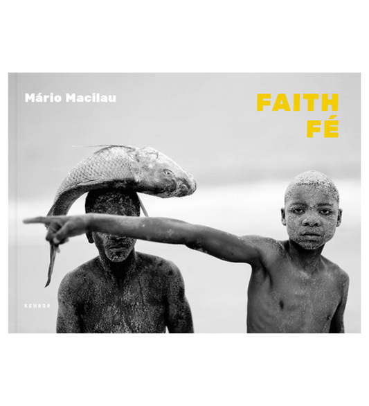 Mário Macilau: Faith / Fé (pre-order signed copies)