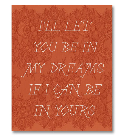 Carolyn Drake, Andres Gonzalez:  I’ll let you be in my dreams if I can be in yours (signed)