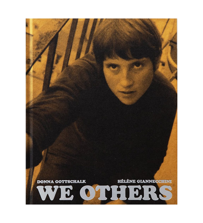 Donna Gottschalk, Hélène Giannecchini: We Others
