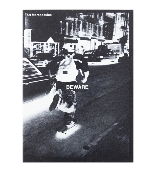 Ari Marcopoulos: BEWARE