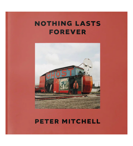 Peter Mitchell: Nothing Lasts Forever