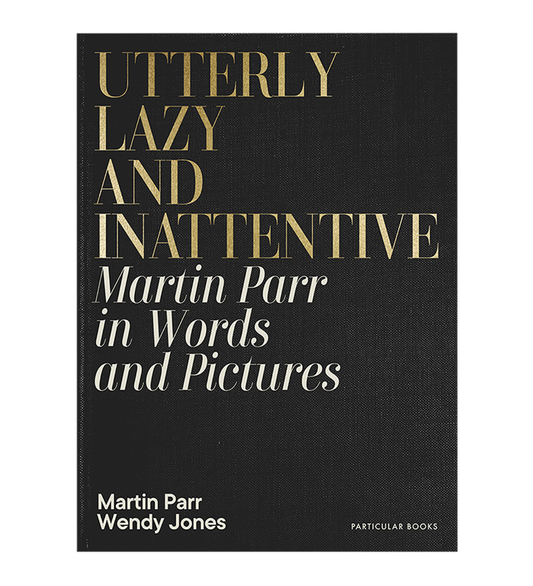 Martin Parr: Utterly Lazy and Inattentive (signed)