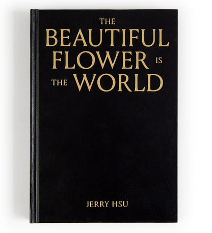 Jerry Hsu: The Beautiful Flower Is the World