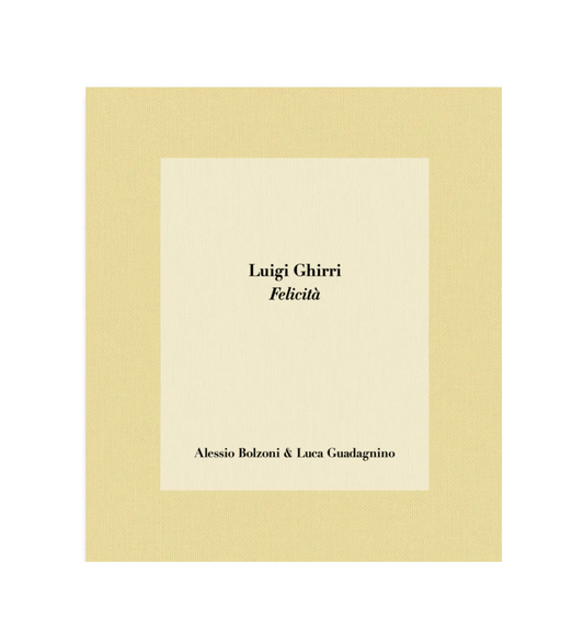 Luigi Ghirri: Felicità