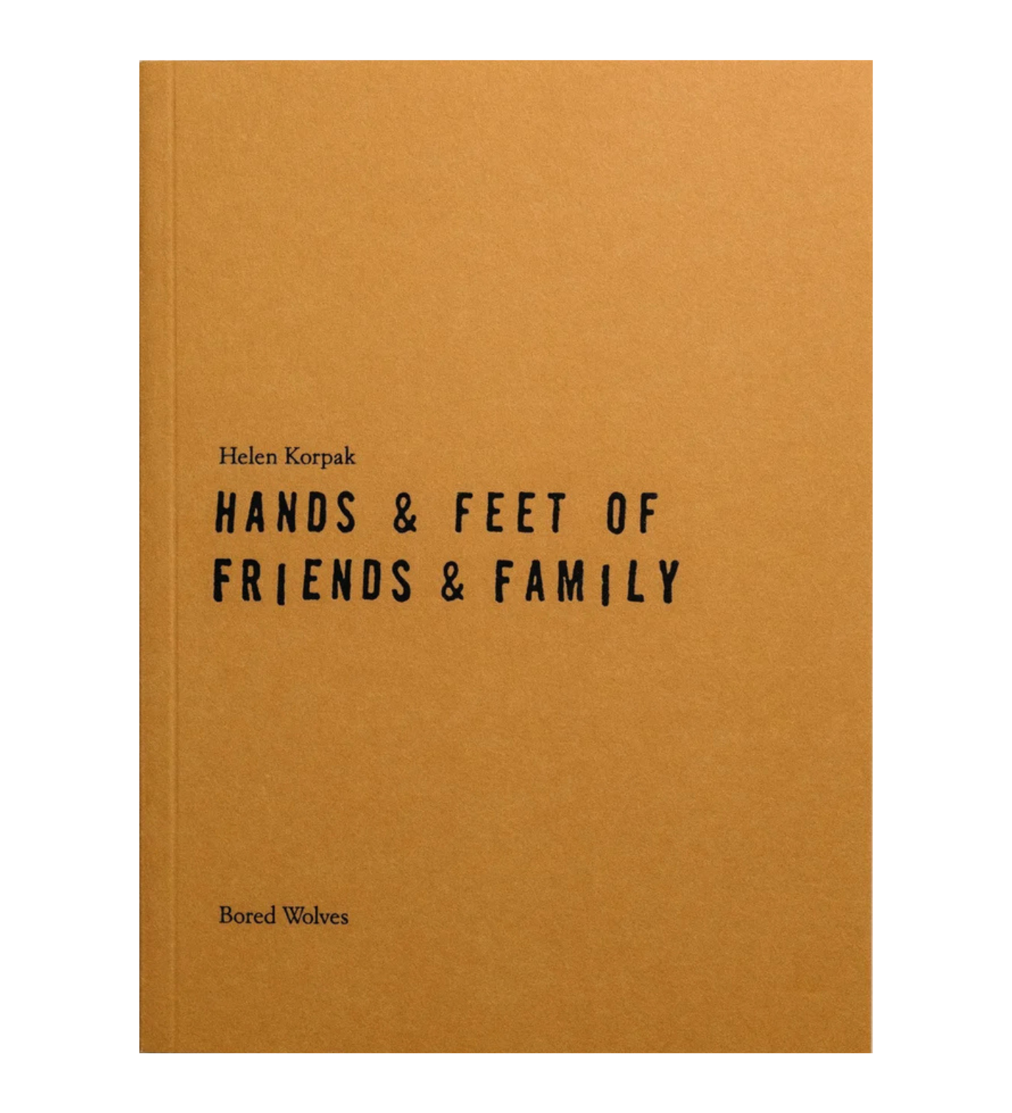 Helen Korpak: Hands & Feet of Friends & Family