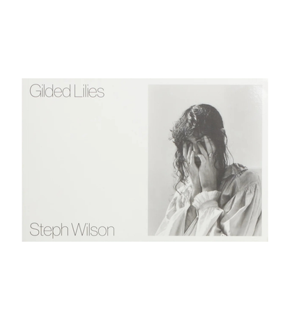 Steph Wilson: Gilded Lilies (preorder signed copies)
