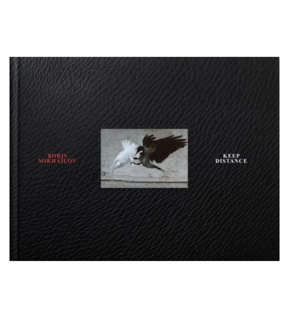Boris Mikhailov: Keep Distance