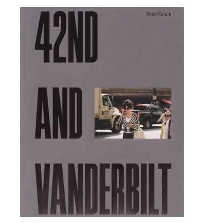 Peter Funch: 42nd and Vanderbilt (second edition)