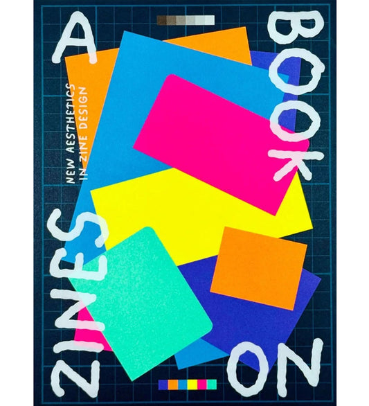 A Book on Zines - New Aesthetics in Zine Design