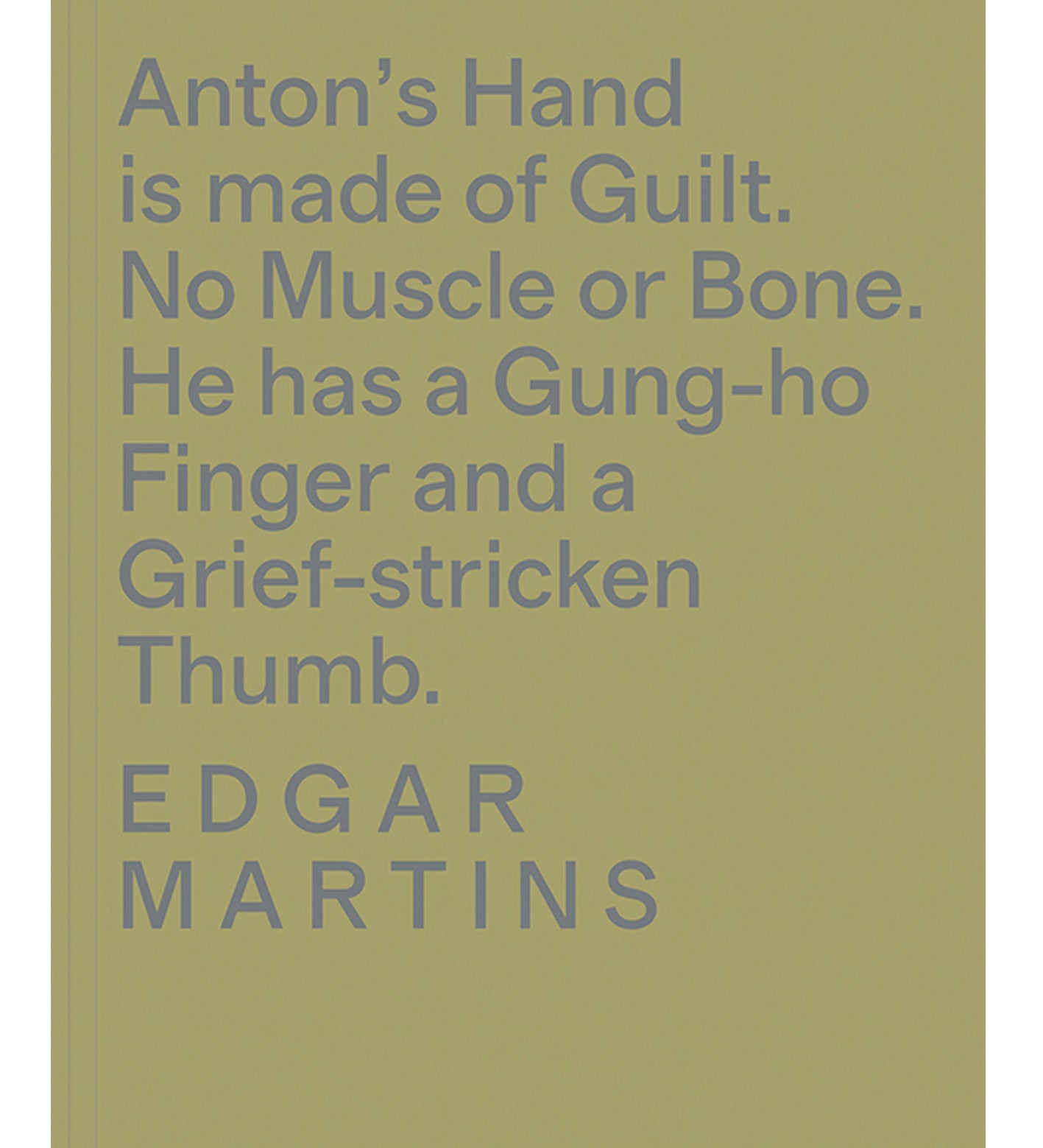 Edgar Martins: Anton's Hand is made of Guilt. No Muscle or Bone. He has a Gung-ho Finger and a Grief-stricken Thumb.