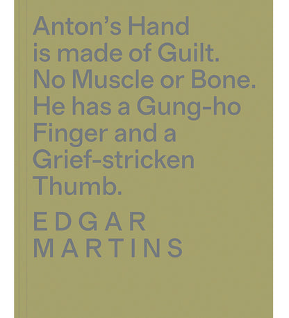 Edgar Martins: Anton's Hand is made of Guilt. No Muscle or Bone. He has a Gung-ho Finger and a Grief-stricken Thumb.