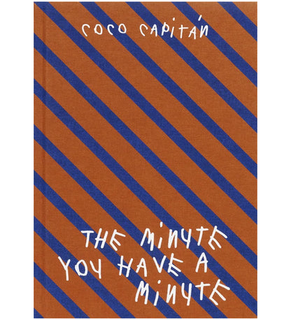 Coco Capitan: THE MINUTE YOU HAVE A MINUTE