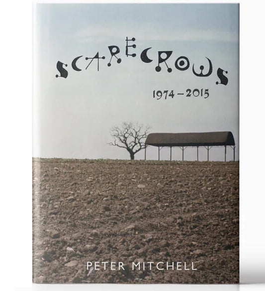 Peter Mitchell: Scarecrows 1974-2015 ( post card book)