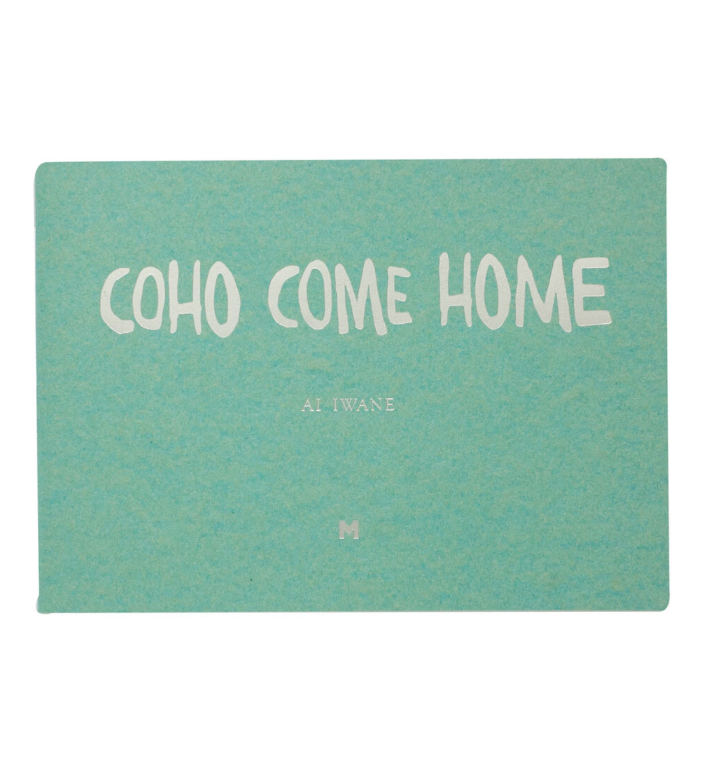 Iwane, Ai: Coho Come Home (signed, limited edition)