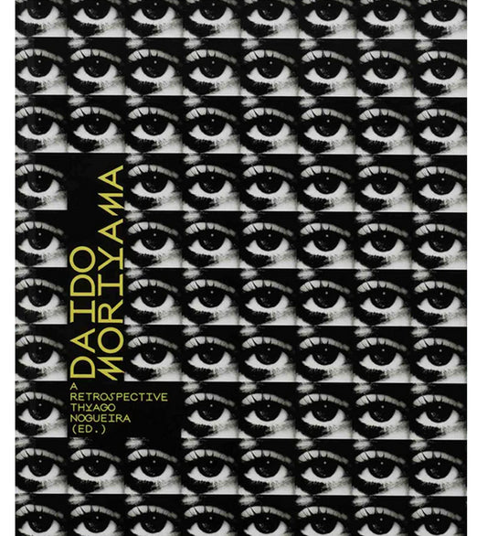Daido Moriyama: A Retrospective