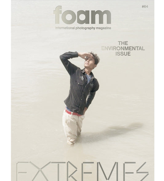 Foam Magazine #64: EXTREMES - The Environmental Issue