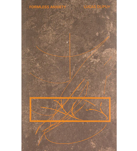 Lucas Dupuy: Formless Anxiety (signed)