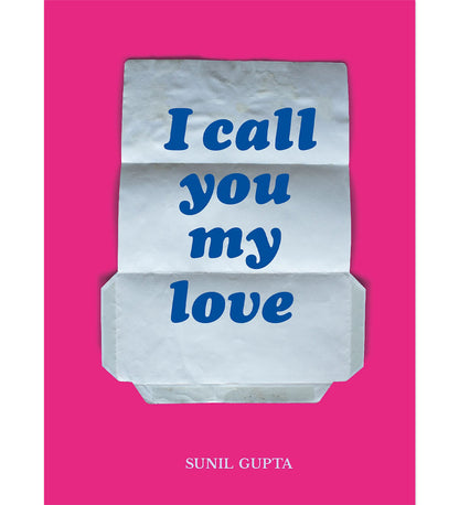 Gupta, Sunil: I Call You My Love