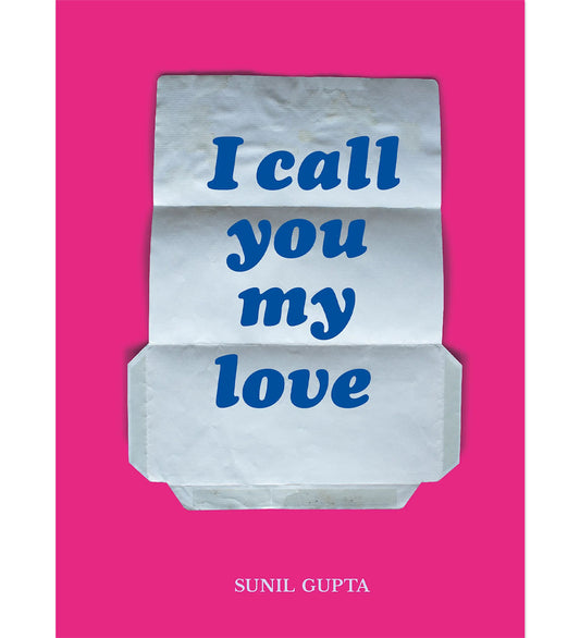 Gupta, Sunil: I Call You My Love