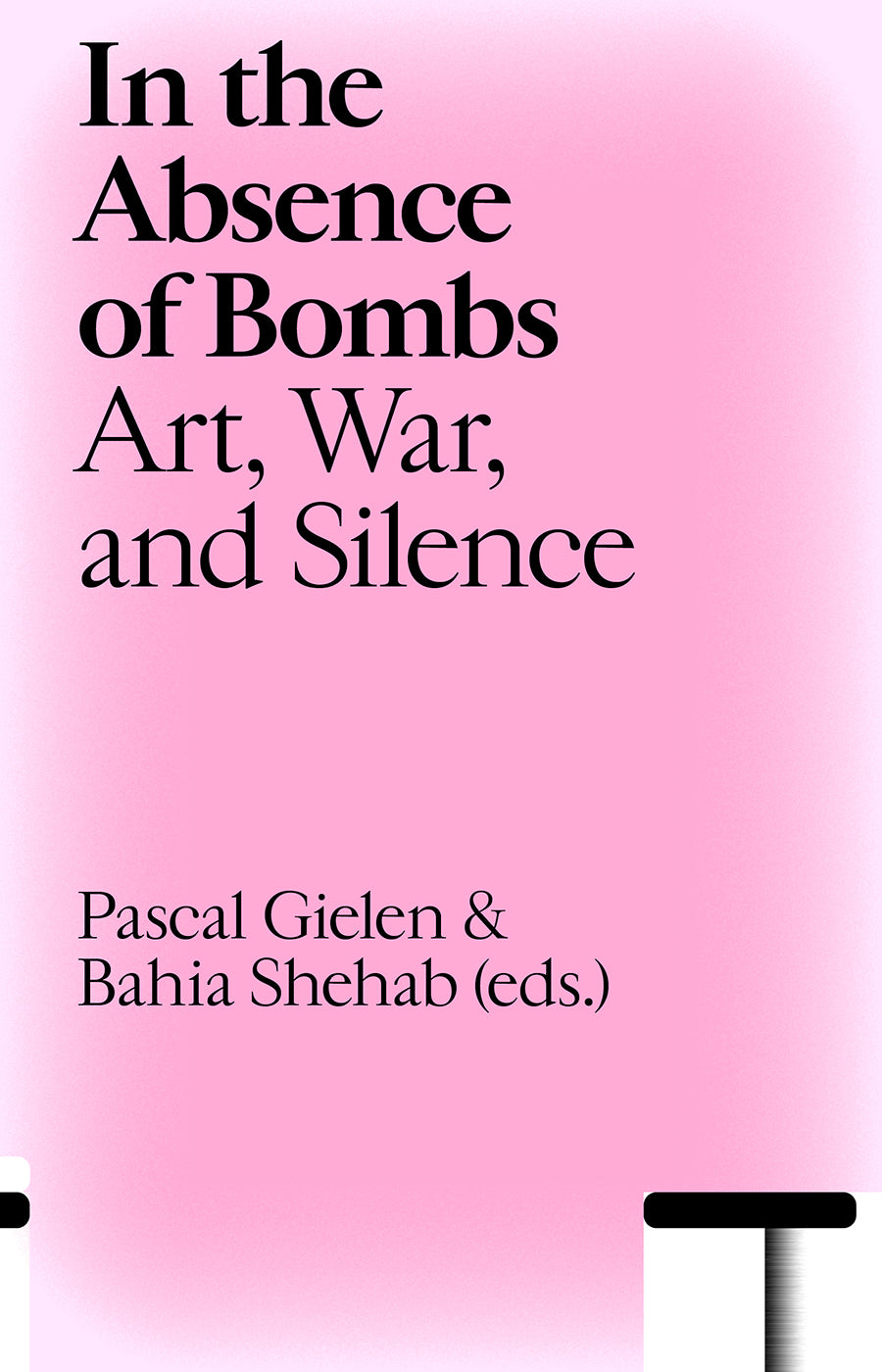 Shehab & Gielen: In the Absence of Bombs: Art, War, and Silence