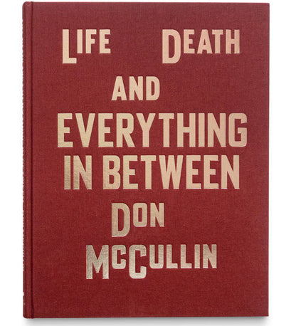 Don McCullin: Life, Death and Everything in Between Signed Edition
