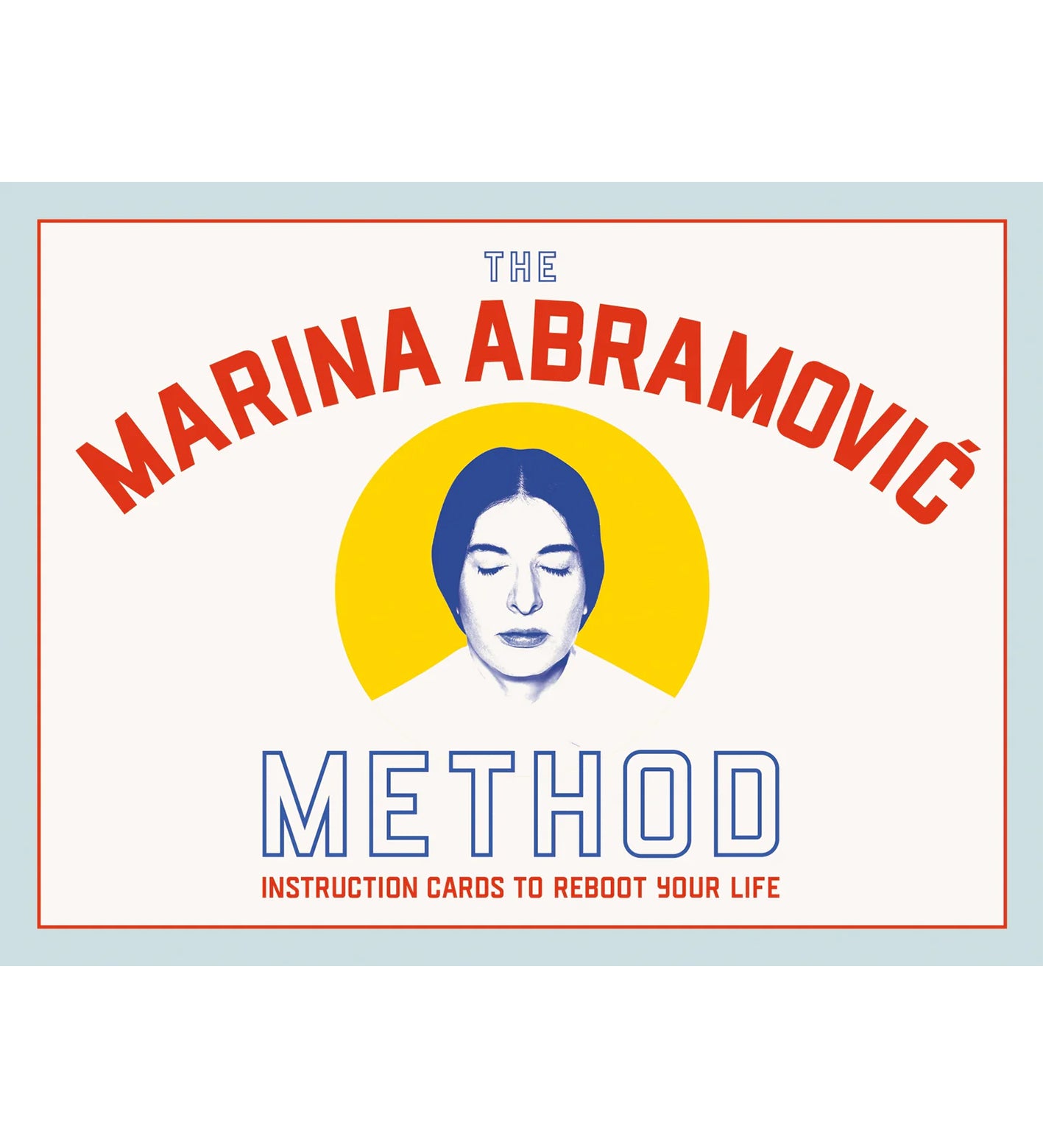 The Marina Abramovich Method Instruction Cards to Reboot Your Life